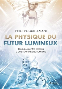La physique du futur lumineux: dialogues entre artisans d'une science plus humaine