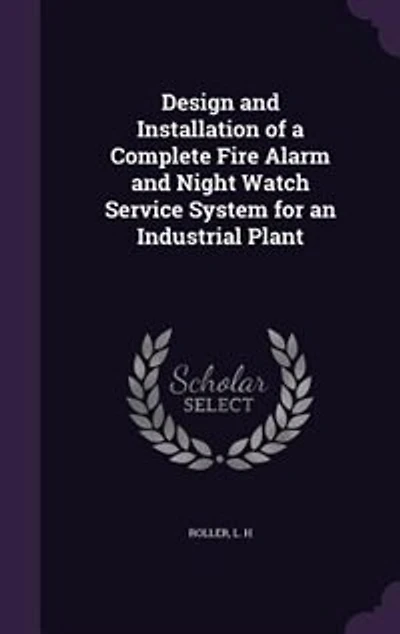 Design and Installation of a Complete Fire Alarm and Night Watch Service System for an Industrial Plant
