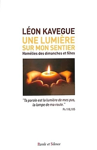 Une lumière sur mon sentier: homélies des dimanches et fêtes