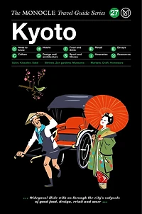 The Monocle Travel Guide To Kyoto: The Monocle Travel Guide Series