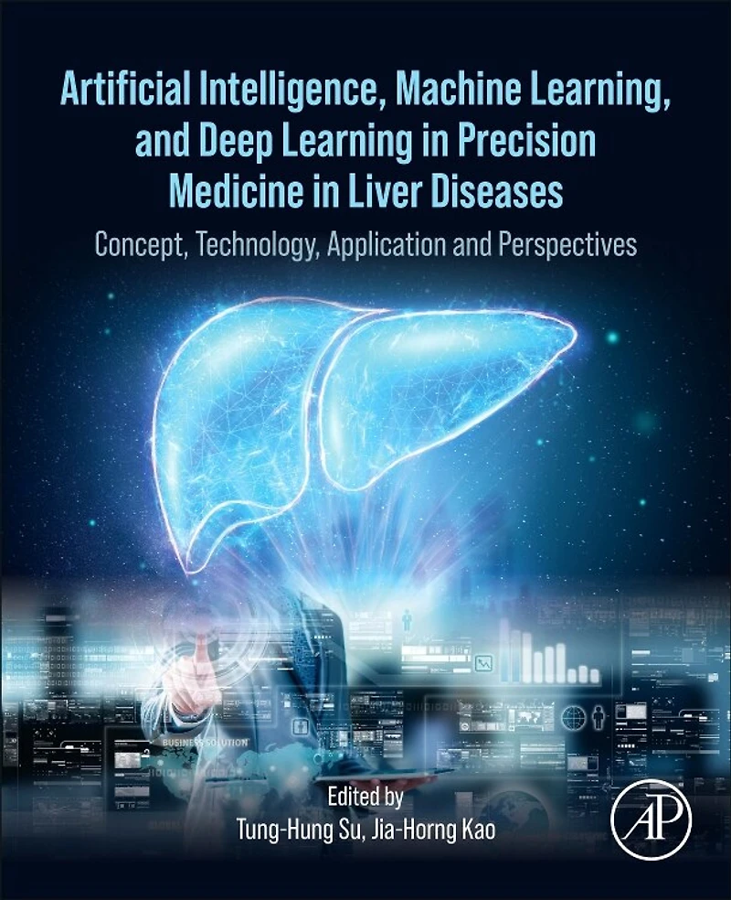 Artificial Intelligence, Machine Learning, and Deep Learning Precision Medicine Liver Diseases: Concept, Technology, Application Perspectives
