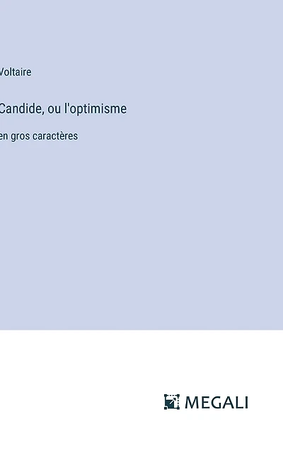 Candide, ou l'optimisme: en gros caractères