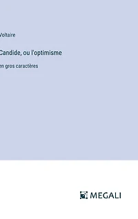 Candide, ou l'optimisme: en gros caractères