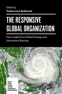 The Responsive Global Organization: New Insights from Strategy and International Business