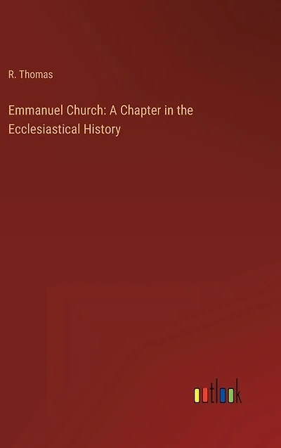 Emmanuel Church: A Chapter in the Ecclesiastical History