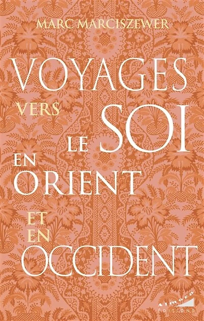 Voyages vers le soi en Orient et Occident