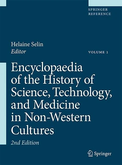 Encyclopaedia of the History Science, Technology and Medicine Non-Western Cultures