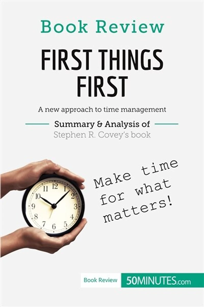 Book Review: First Things by Stephen R. Covey: A new approach to time management