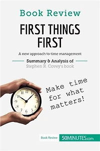 Book Review: First Things by Stephen R. Covey: A new approach to time management