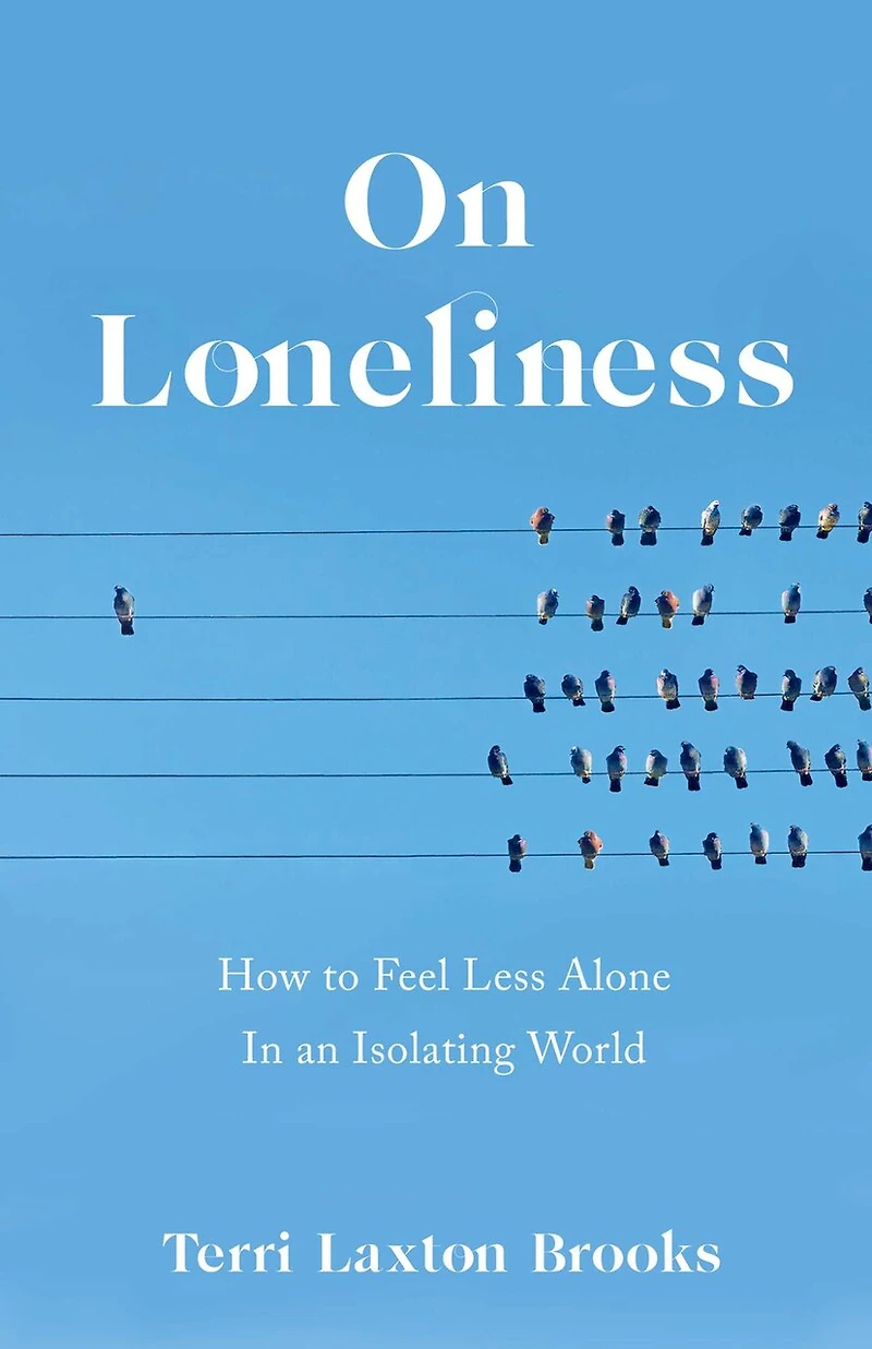 On Loneliness: How To Feel Less Alone An Isolating World