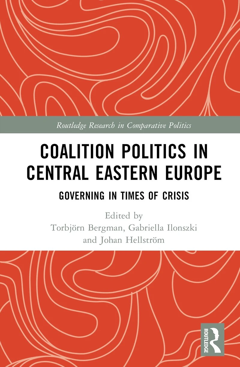Coalition Politics Central Eastern Europe: Governing Times of Crisis