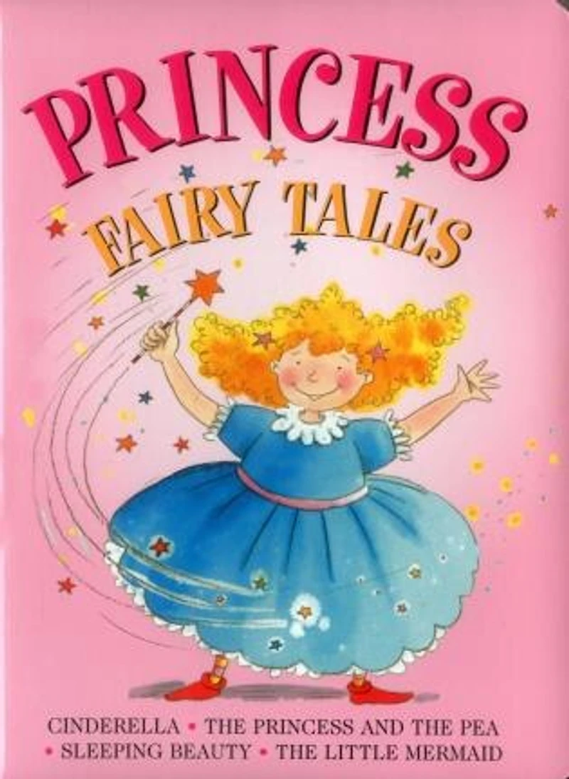 Princess Fairy Tales: Cinderella, The Princess And The Pea; Sleeping Beauty; The Little Mermaid