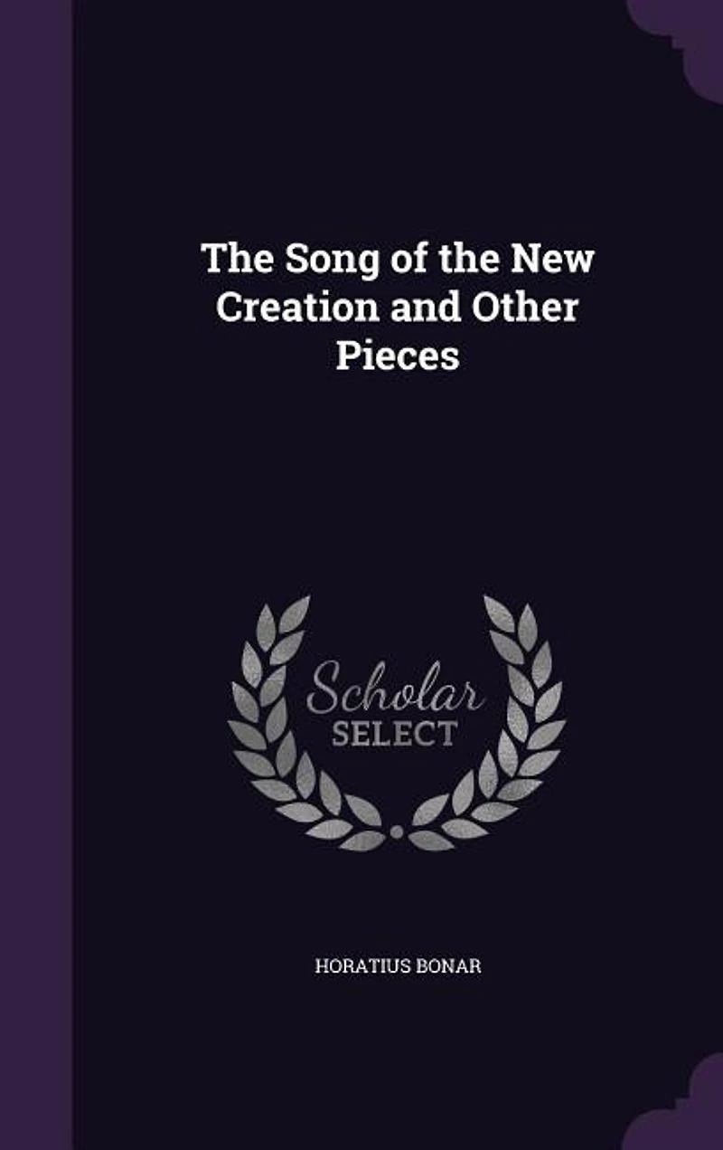 the Song of New Creation and Other Pieces