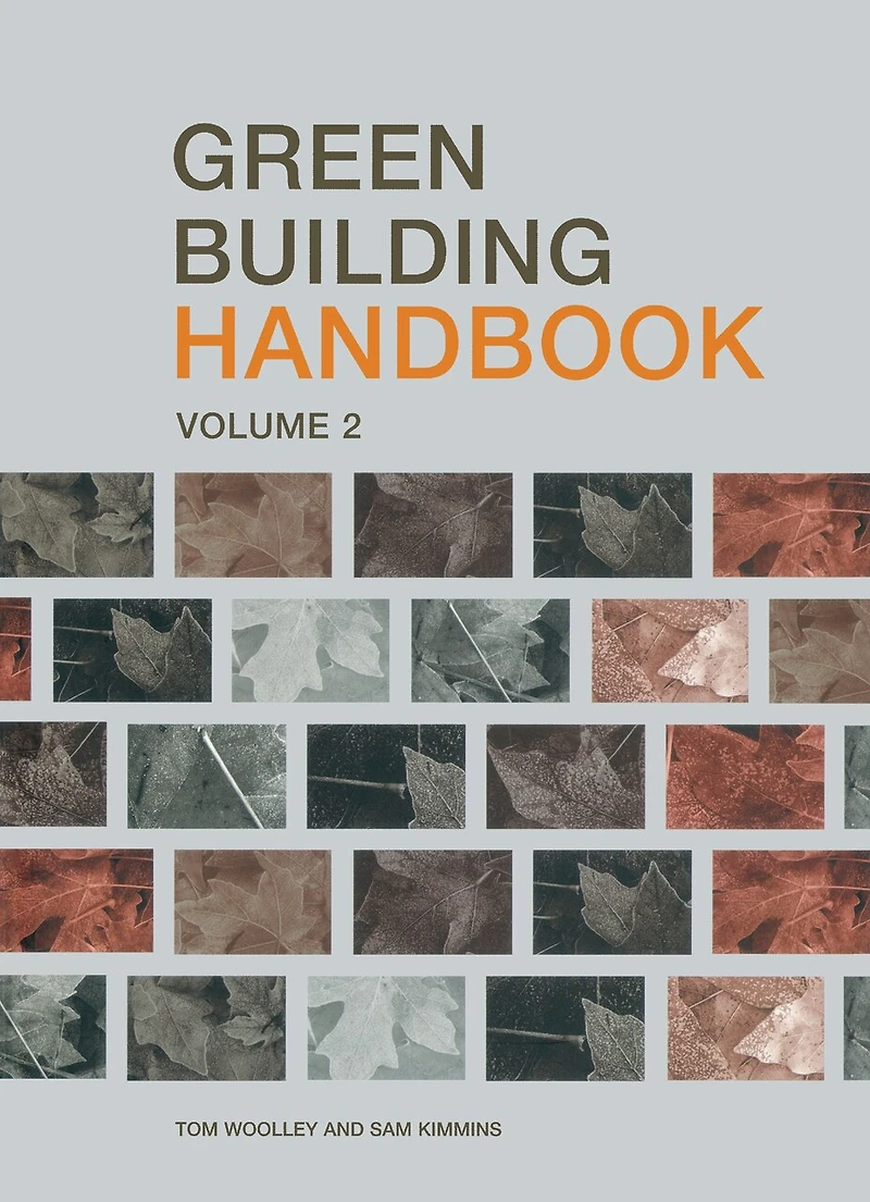Green Building Handbook: Volume 2: A Guide to Products and their Impact on the Environment