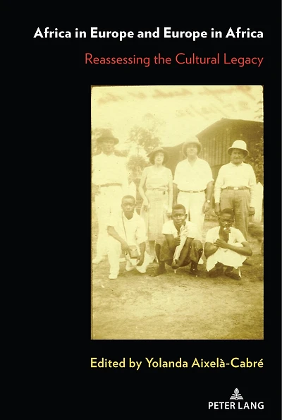 Africa Europe and Africa: Reassessing the Cultural Legacy