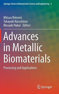 Advances Metallic Biomaterials: Processing and Applications