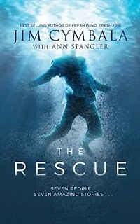 The Rescue: Seven People, Seven Amazing Stories…