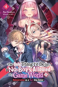 The Only Thing I'd Do a No-Boys-Allowed Game World, Vol. 4 (novel)