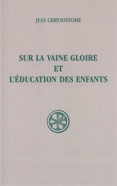 Sur la vaine gloire et l'éducation des enfants