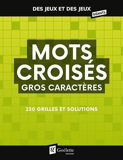 Mots croisés gros caractères géants : 230 grilles et solutions: 230 grilles et solutions