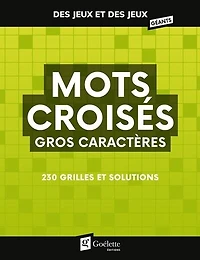 Mots croisés gros caractères géants : 230 grilles et solutions: 230 grilles et solutions