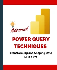 Advanced Power Query Techniques: Transforming and Shaping Data Like a Pro
