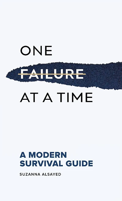 One Failure at a Time: A Modern Survival Guide
