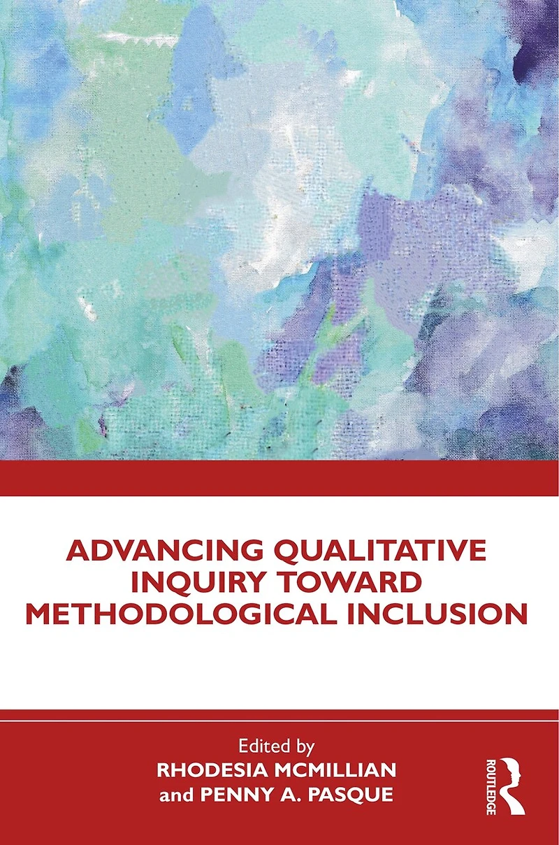 Advancing Qualitative Inquiry Toward Methodological Inclusion