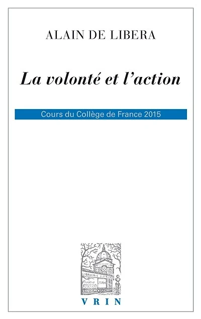 La volonté et l'action: cours du Collège de France 2015