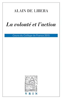 La volonté et l'action: cours du Collège de France 2015