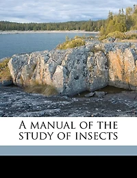 A Manual Of The Study Of Insects