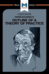 An Analysis of Pierre Bourdieu's Outline a Theory Practice