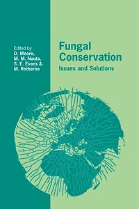 Fungal Conservation: Issues and Solutions