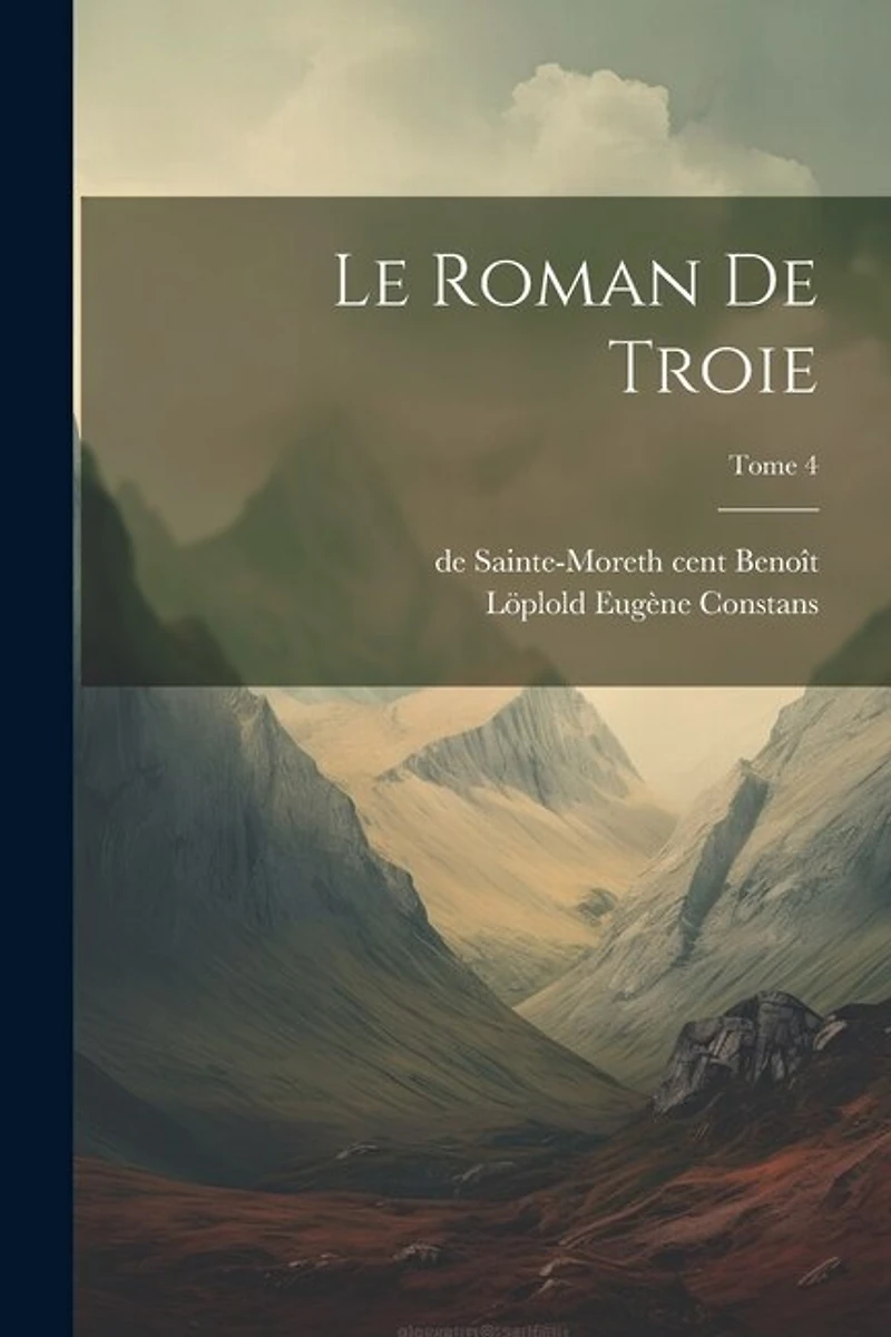 Le roman de Troie; Tome 4