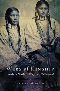 Webs of Kinship: Family Northern Cheyenne Nationhood