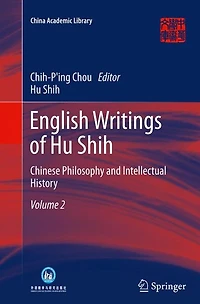 English Writings of Hu Shih: Chinese Philosophy and Intellectual History (Volume 2)
