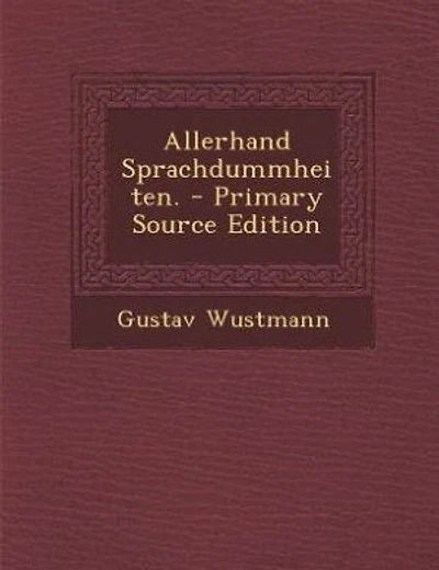 Allerhand Sprachdummheiten. - Primary Source Edition