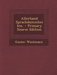 Allerhand Sprachdummheiten. - Primary Source Edition