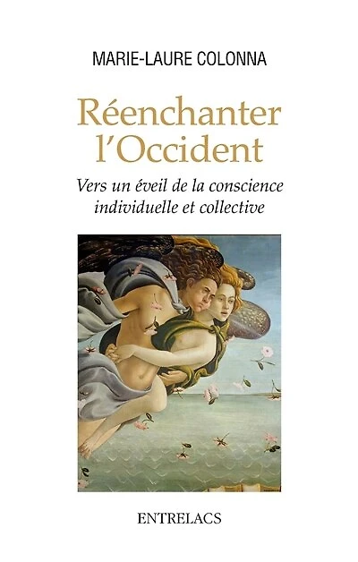Réenchanter l'Occident: vers un éveil de la conscience individuelle et collective