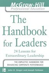 The Handbook for Leaders: 24 Lessons for Extraordinary Leaders