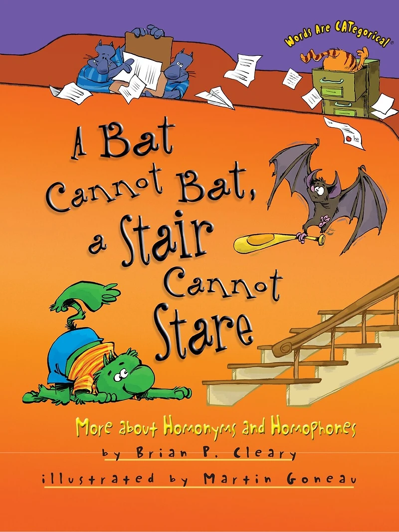 a Bat Cannot Bat, Stair Stare: More about Homonyms and Homophones