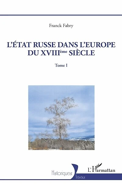 L'Etat russe dans l'Europe du XVIIIème siècle: Tome I