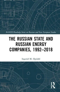 The Russian State and Energy Companies, 1992-2018