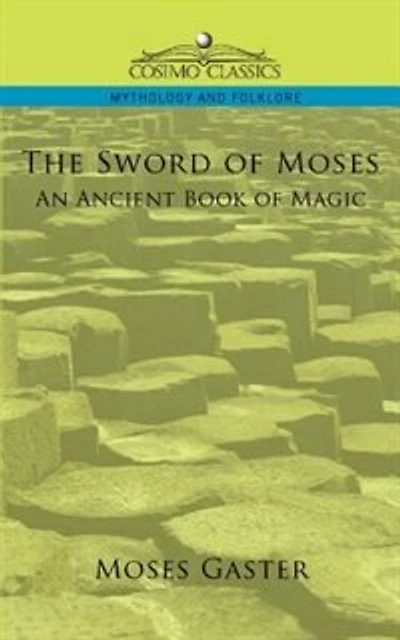 The Sword Of Moses, An Ancient Book Of Magic