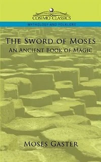 The Sword Of Moses, An Ancient Book Of Magic