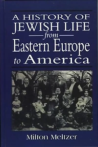 A History of Jewish Life from Eastern Europe to America