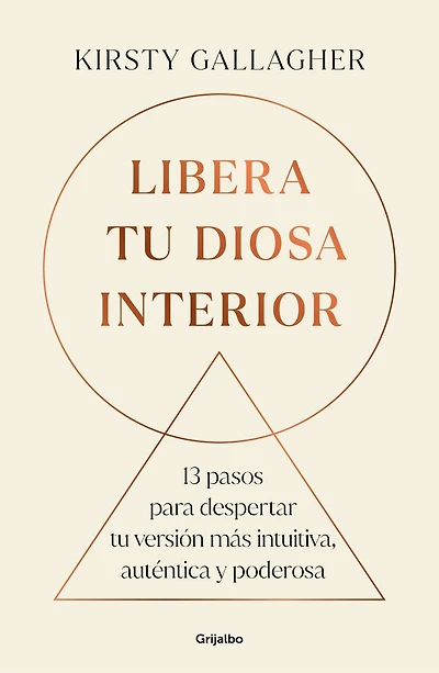 Libera tu Diosa interior: 13 pasos para despertar tu versión más intuitiva, auténtica y poderosa / The Goddess Path