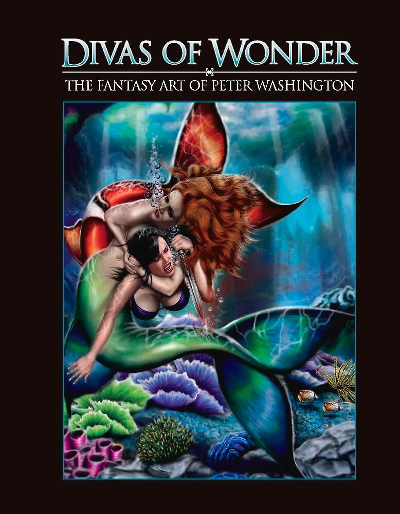 Divas of Wonder the Fantasy Art of Peter Washington