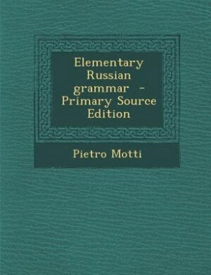 Elementary Russian grammar - Primary Source Edition