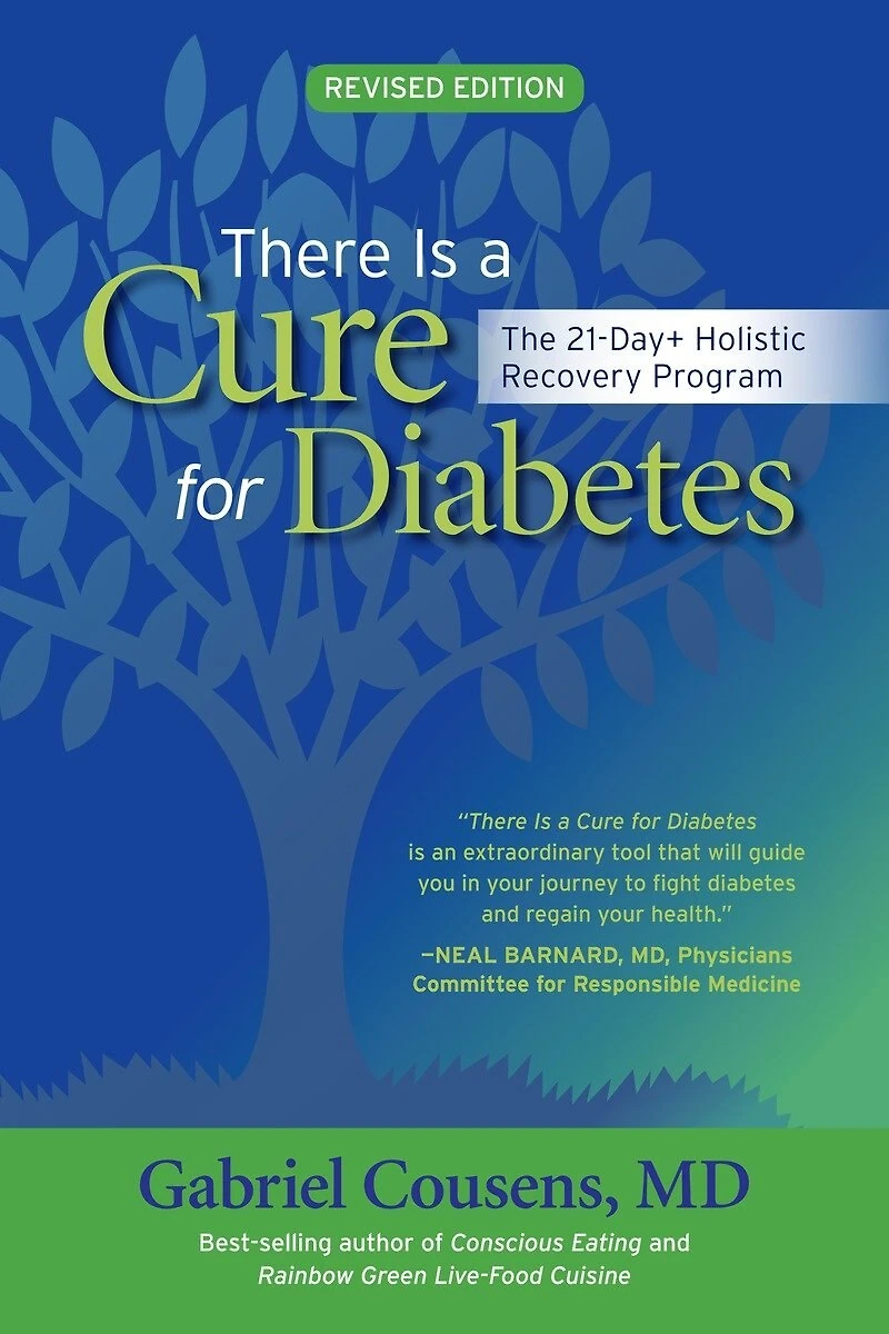 There Is a Cure for Diabetes, Revised Edition: The 21-Day+ Holistic Recovery Program